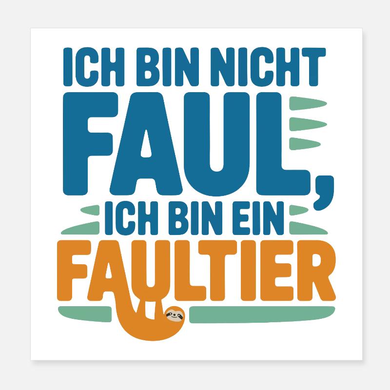 Ich bin nicht faul, ich bin ein Faultier Poster 20x20 cm