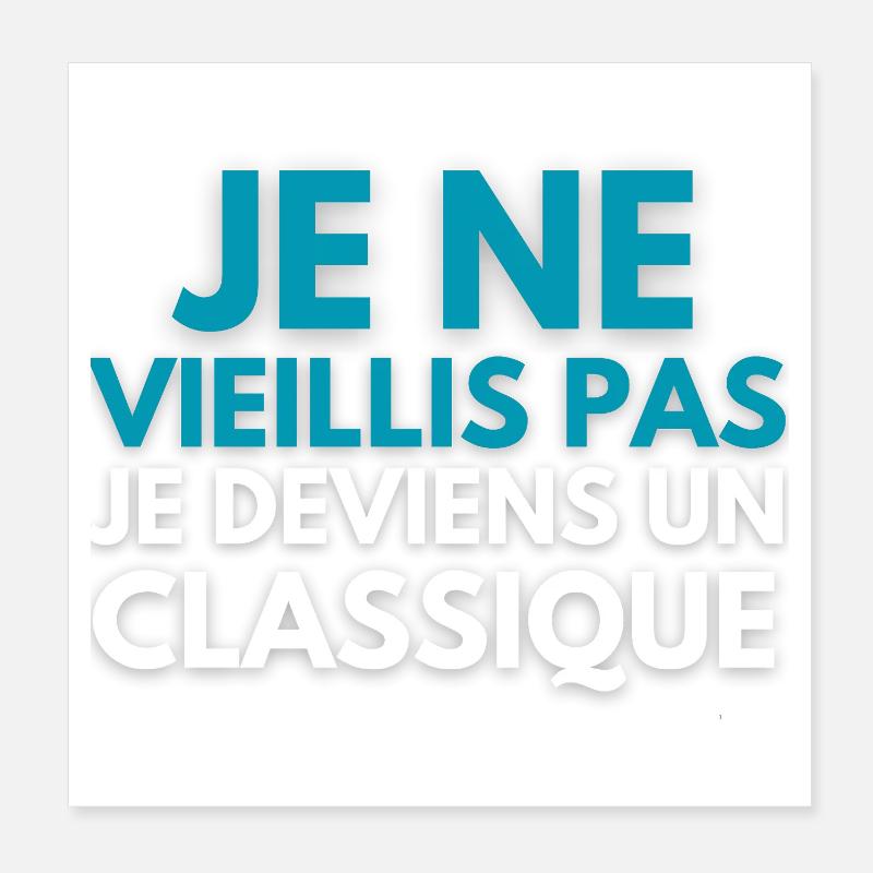 Je ne vieillis pas je deviens un classique Poster 20 x 20 cm
