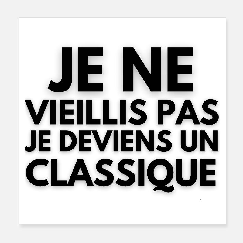 Je ne vieillis pas je deviens un classique Poster 20 x 20 cm