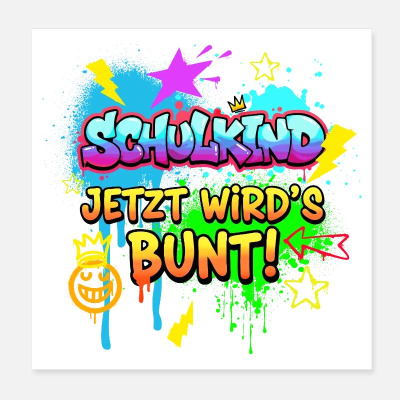 Schulkind Jetzt wird's bunt! - Graffiti Design Poster 20x20 cm