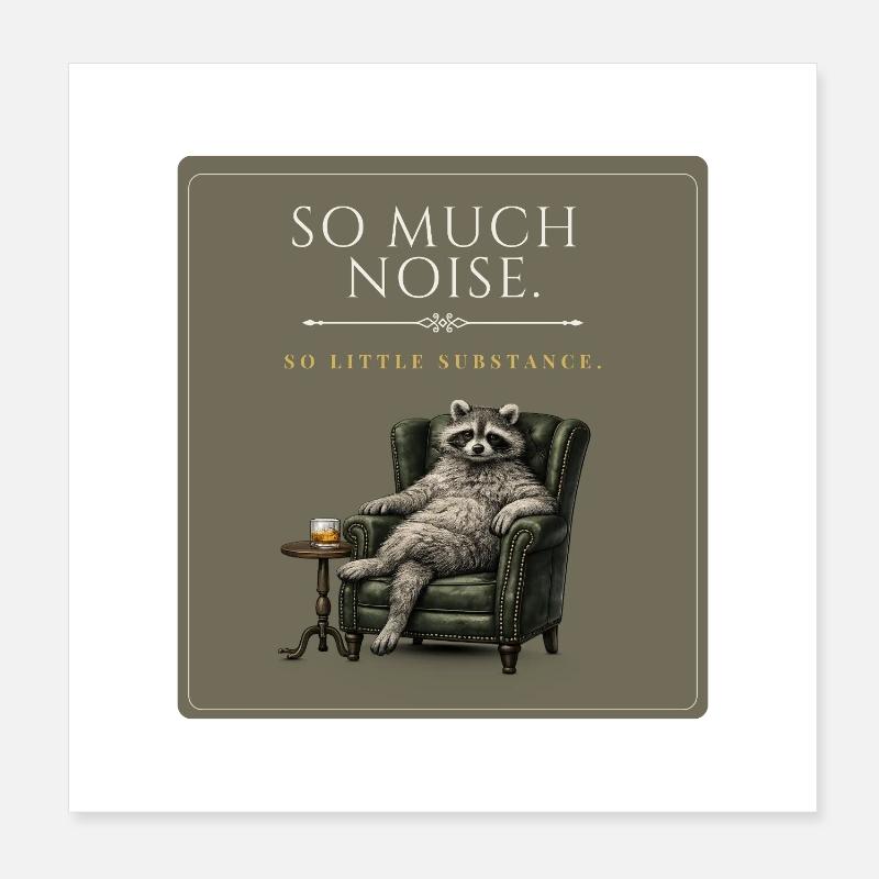 So Much Noise Raccoon Meme Poster 20x20 cm
