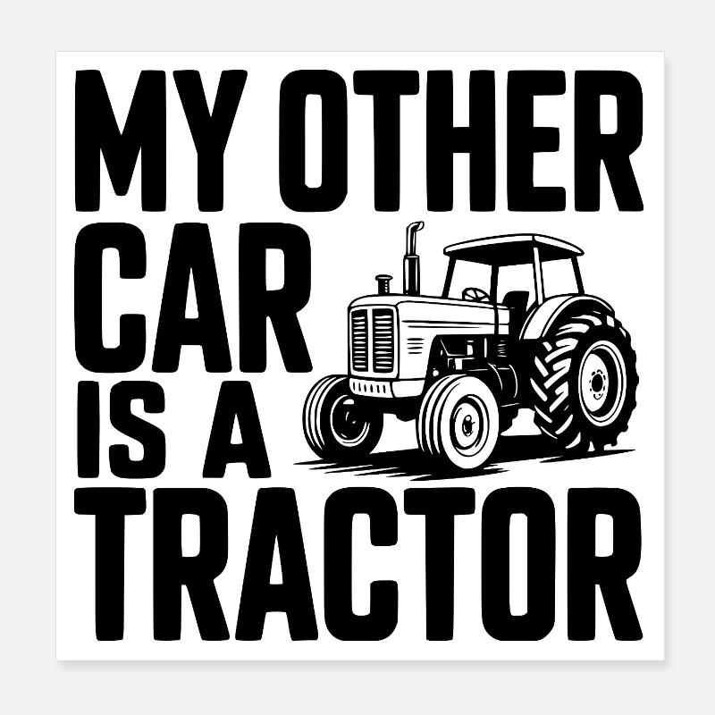 Mein anderes Auto ist ein Traktor Poster 20x20 cm