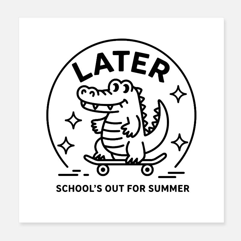 Les écoles Alligator ultérieures cessent l’école de vacances d’été Poster 20 x 20 cm