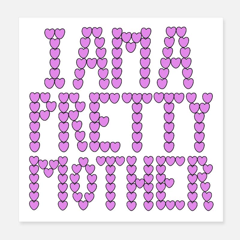 I am a pretty mother typography - Poster 8" x 8" (20x20 cm) - white