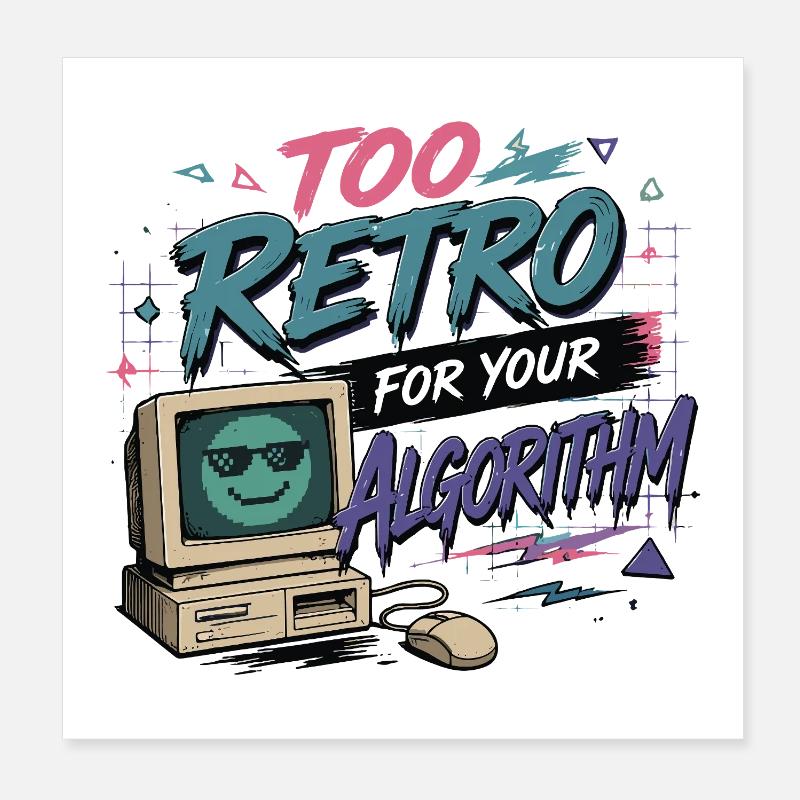 Cooles Too Retro for your Algorithm Design Poster 20x20 cm