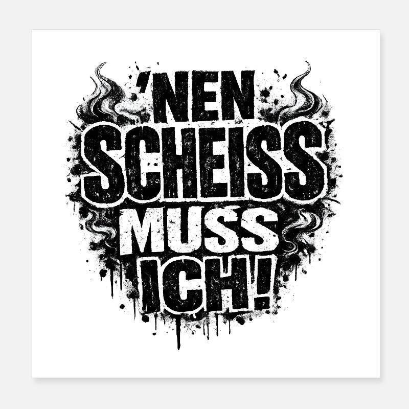 Einen Scheiß Muss Ich Statement Poster 20x20 cm