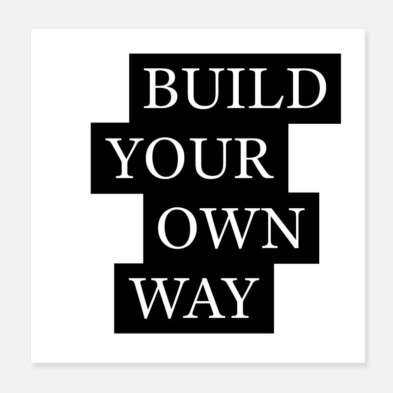 Build Your Own Way Statement Poster 20x20 cm