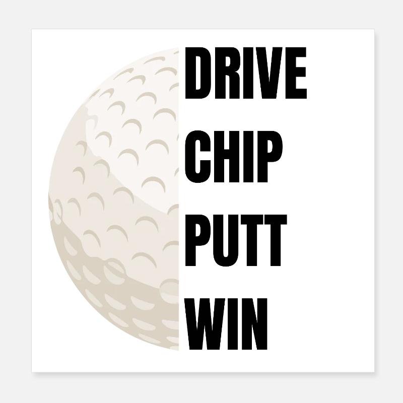 Drive Chip Putt Win - Golf Slogan Poster 20 x 20 cm