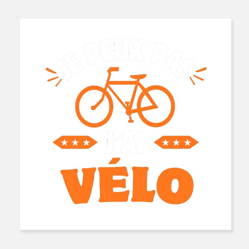 je peux pas j'ai vélo Poster 20 x 20 cm
