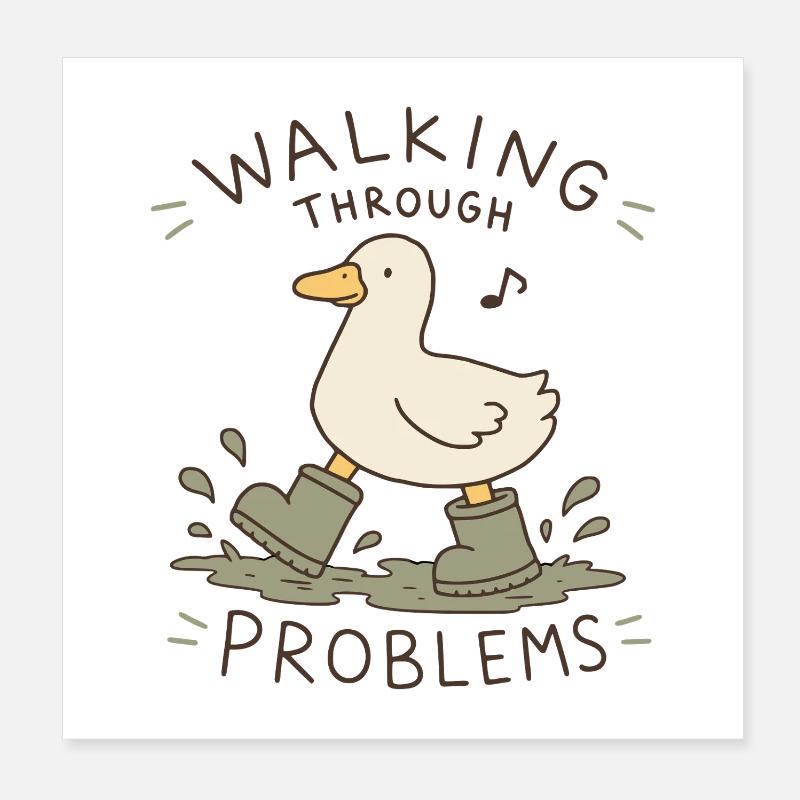 Duck Walking Through Problems Poster 8" x 8" (20x20 cm)