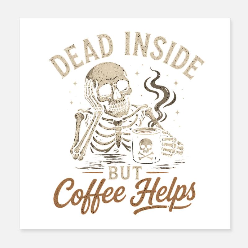 Dead Inside Coffee aide l’humour de bureau Poster 20 x 20 cm