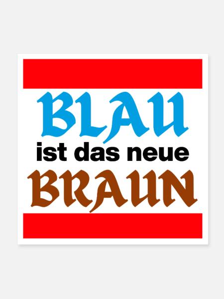 BLAU IST DAS NEUE BRAUN, NO AFD, NIE WIEDER, JETZT - Poster 20x20 cm - Weiß - Vorne