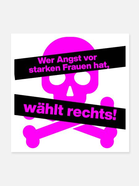 WER ANGST VOR STARKEN FRAUEN HAT WÄHLT RECHTS - Poster 20x20 cm - Weiß - Vorne