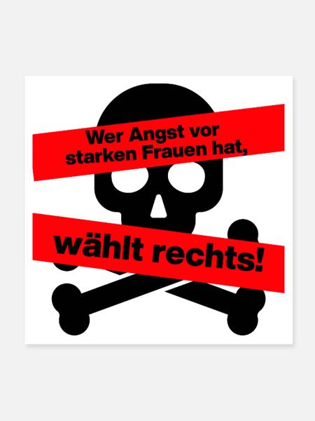 WER ANGST VOR STARKEN FRAUEN HAT WÄHLT RECHTS - Poster 20x20 cm - Weiß - Vorne
