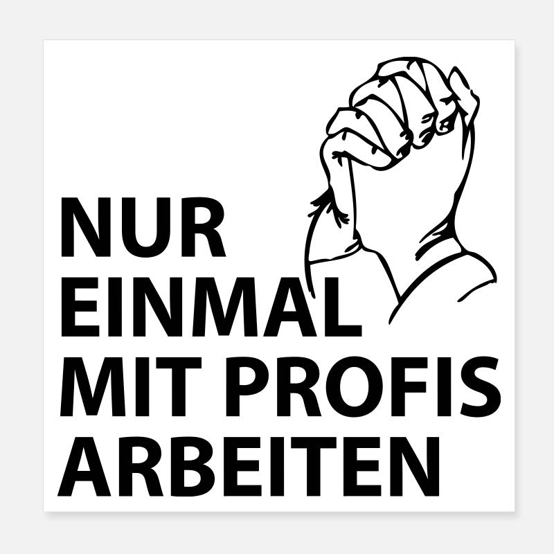 nur einmal mit profis arbeiten Poster 20x20 cm