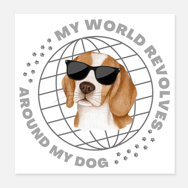 My World Revolves Around My Dog - Beagle Lovers Poster 8" x 8" (20x20 cm)