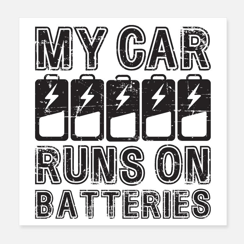 My Car Runs On Batteries eCar Elektro Auto Poster 20x20 cm
