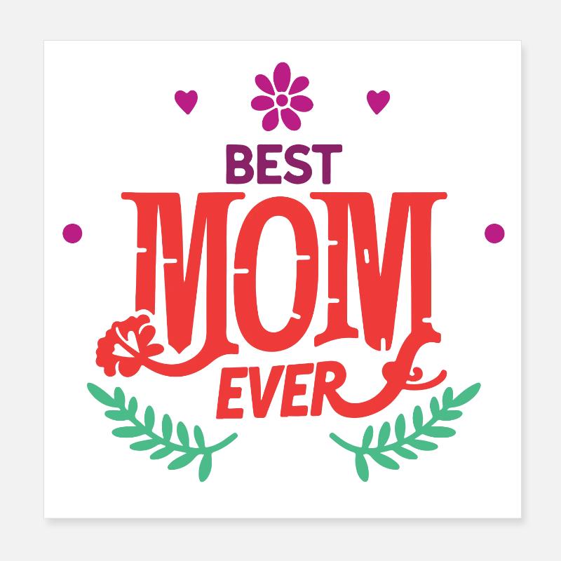 Best Mom Ever Poster 8" x 8" (20x20 cm)