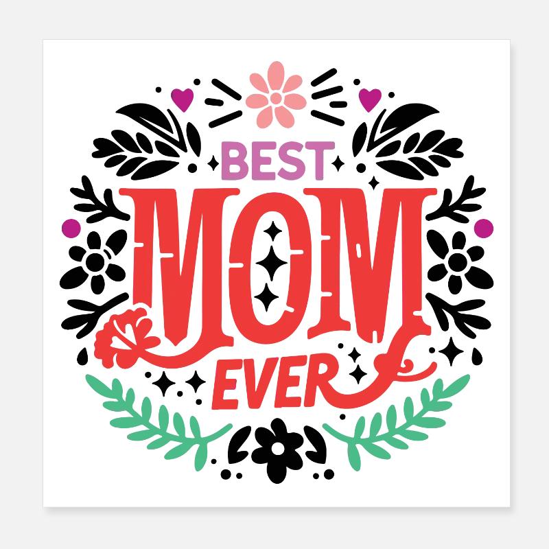 Best Mom Ever Poster 8" x 8" (20x20 cm)