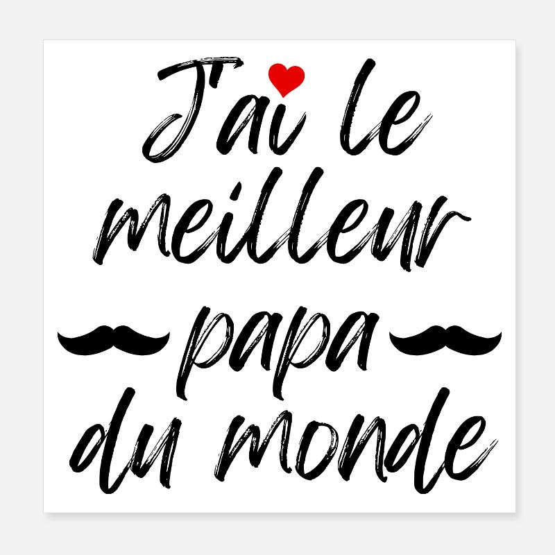 J ai le meilleur papa du monde Poster 20 x 20 cm
