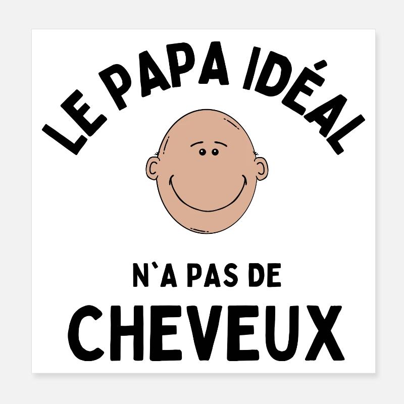 le papa ideal n'a pas de cheveux - Poster 20 x 20 cm - blanc