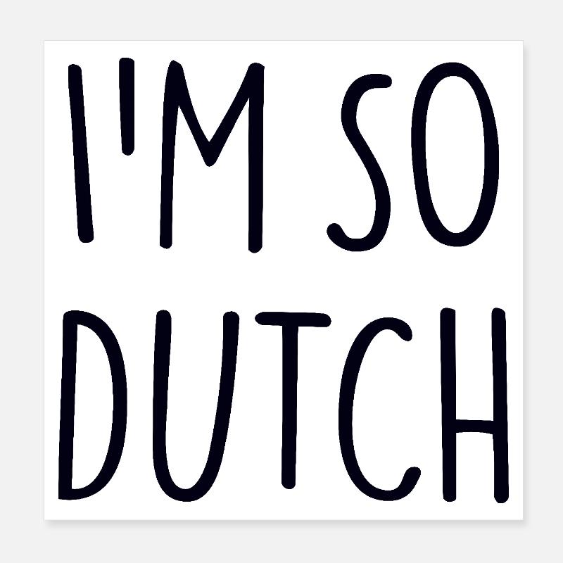 IM SO DUTCH Poster 8" x 8" (20x20 cm)