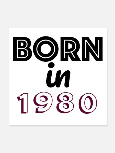 Born in 1980 - Poster 8" x 8" (20x20 cm) - white - Front