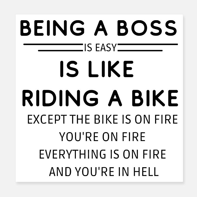 ÊTRE UN BO-$$, C’EST COMME FAIRE DU VÉLO Poster 20 x 20 cm