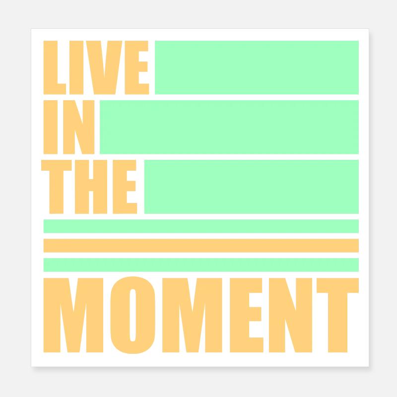 Vivre dans l’instant Pleine conscience de la présence Poster 20 x 20 cm