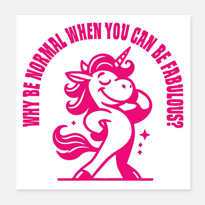 Why Normal when you can be Fabulous Poster 20 x 20 cm