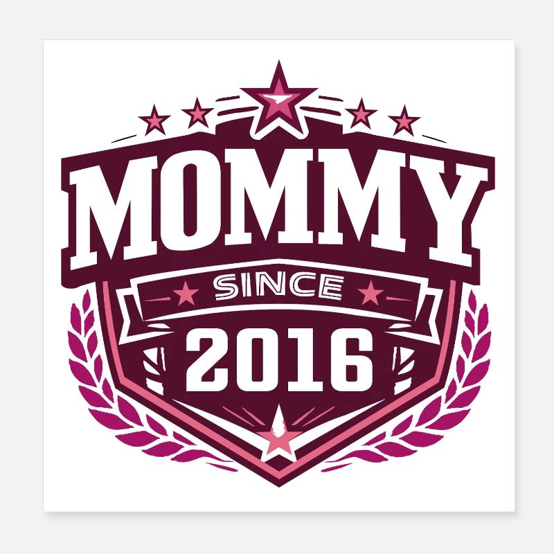Mama seit 2016 – Stolze neue Mama Design Poster 20x20 cm