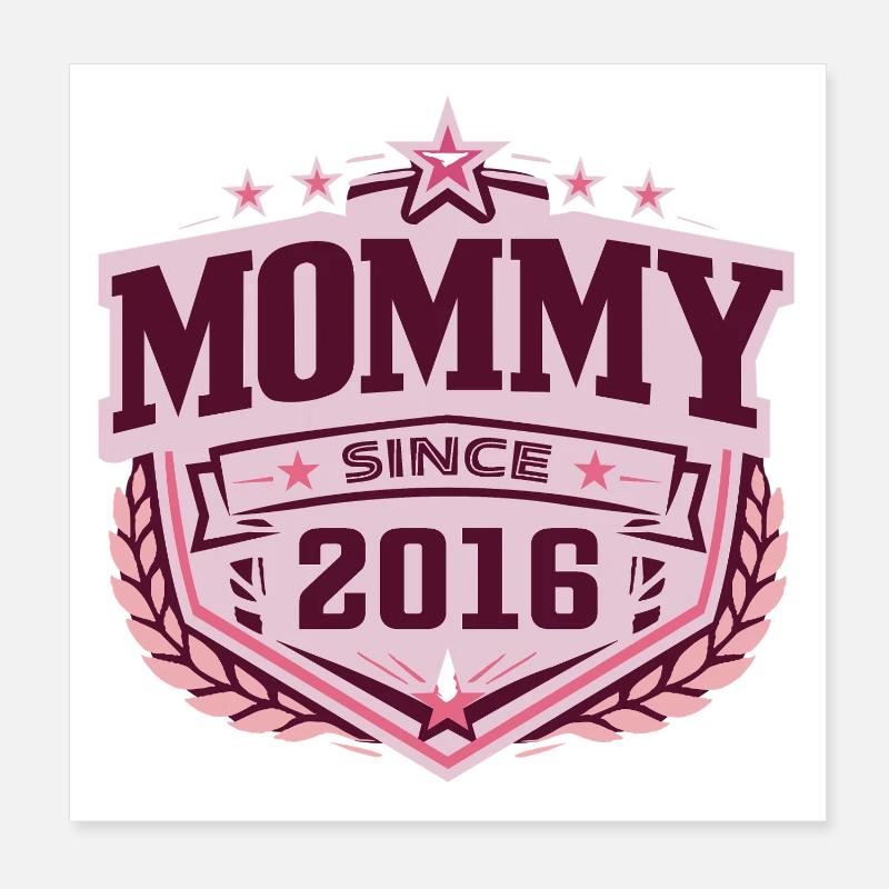 Mama seit 2016 – Stolze neue Mama Design Poster 20x20 cm