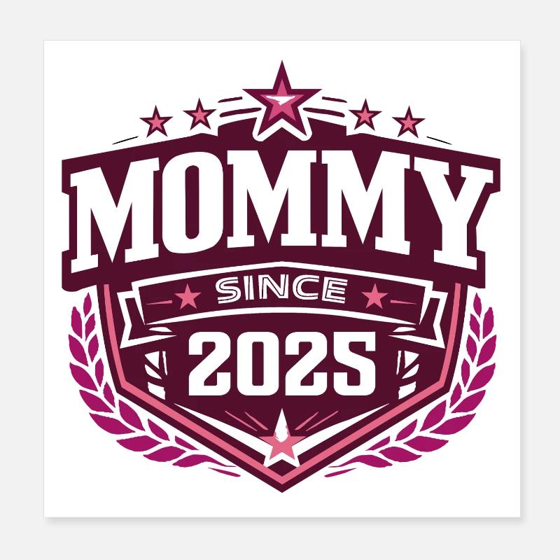 Mama seit 2025 – Stolze neue Mama Design Poster 20x20 cm
