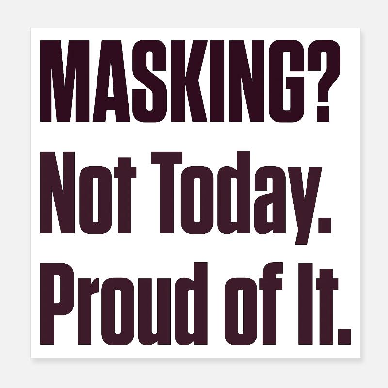 Masking Not Today – ND Pride späte Diagnose Poster 20x20 cm