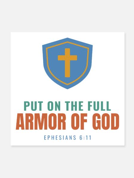 Put On The Full Armor Of God – Ephesians 6:11 - Poster 20x20 cm - Weiß - Vorne