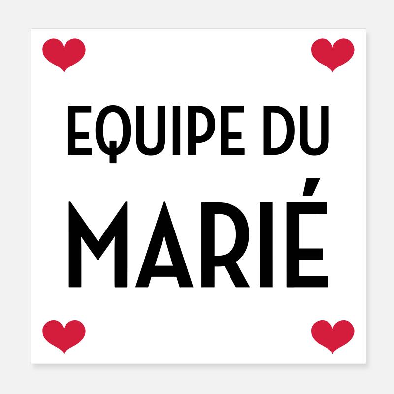 Equipe du Marié / Mariage / EVJF / EVG / Amour Poster 20 x 20 cm
