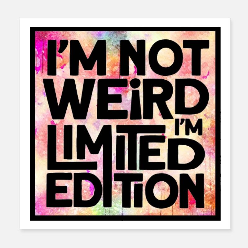 Je ne suis pas bizarre, je suis une édition limitée * Poster 20 x 20 cm