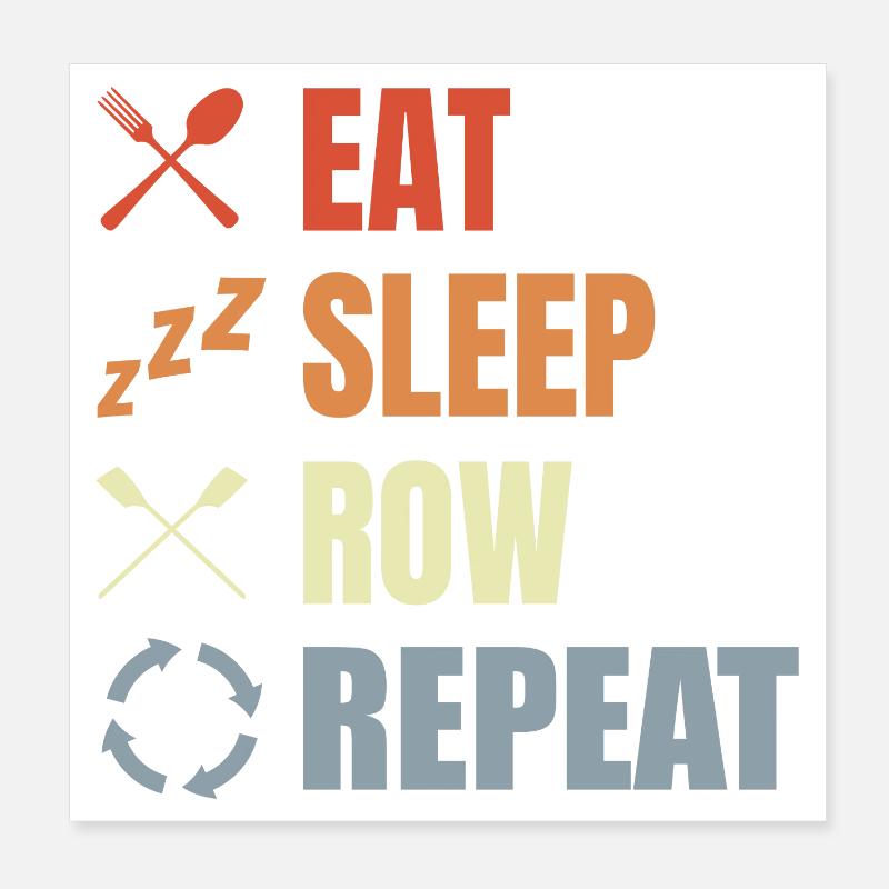 Eating, sleeping, rowing, repeating Poster 8" x 8" (20x20 cm)