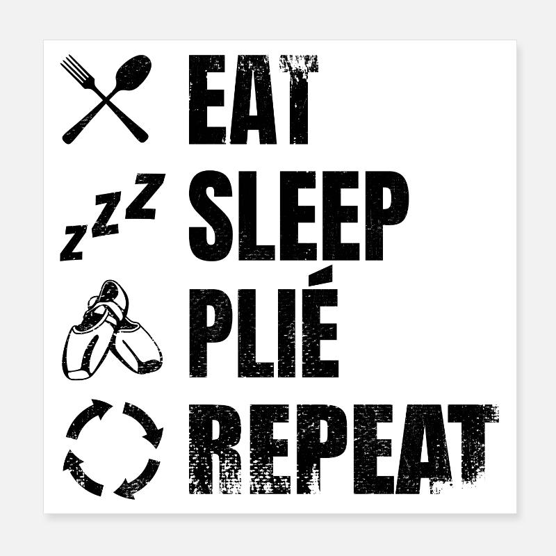 Eat Sleep Plié Repeat Poster 8" x 8" (20x20 cm)