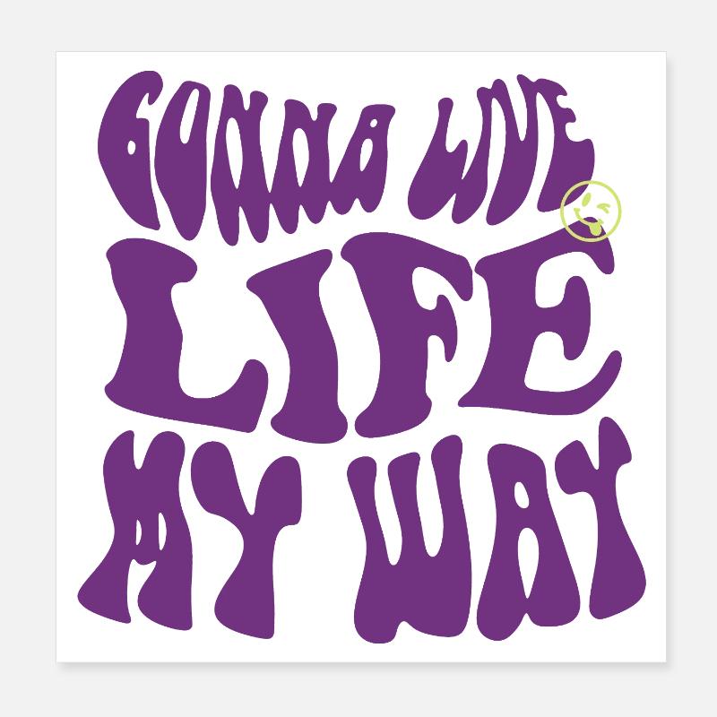 Going to Live Life My Way – Psychedelic Vibes Poster 20 x 20 cm