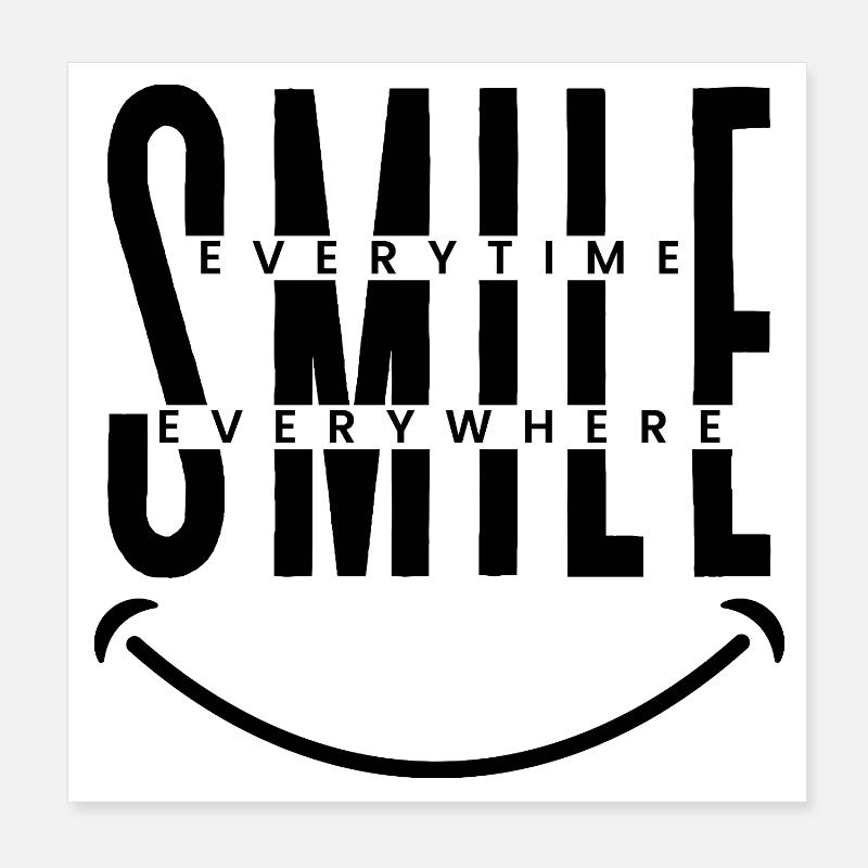 Smile Everytime, Everywhere Poster 8" x 8" (20x20 cm)