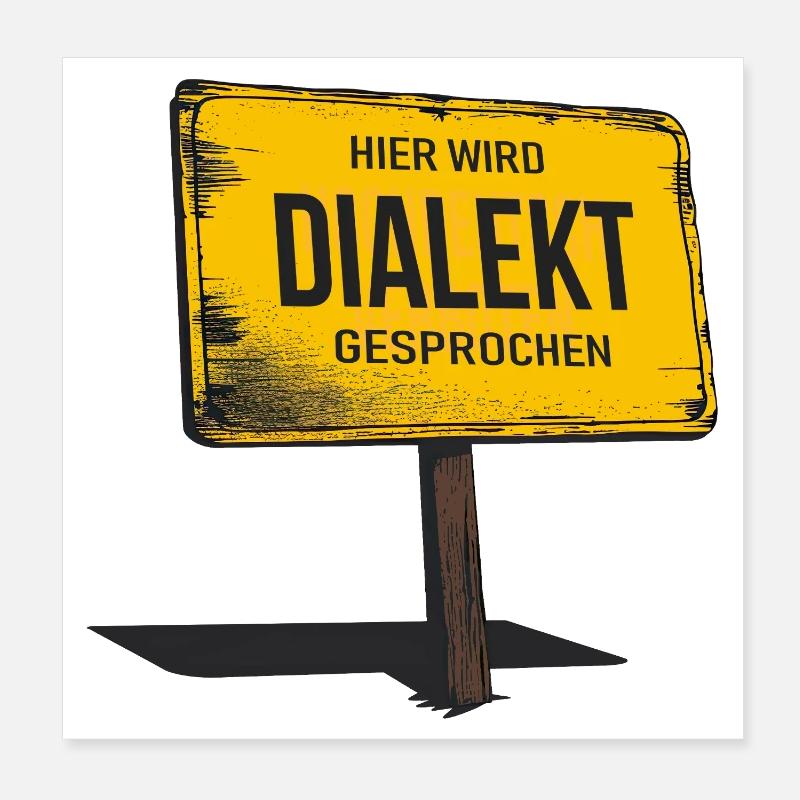 Dialect is spoken here – funny saying Poster 8" x 8" (20x20 cm)