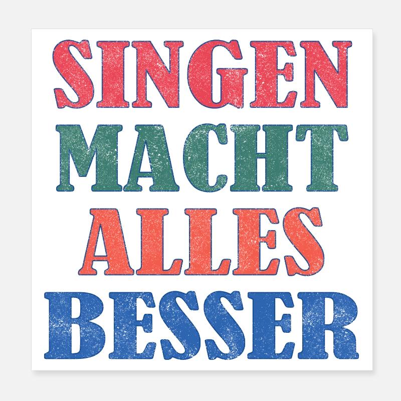 Singing makes everything better Poster 8" x 8" (20x20 cm)