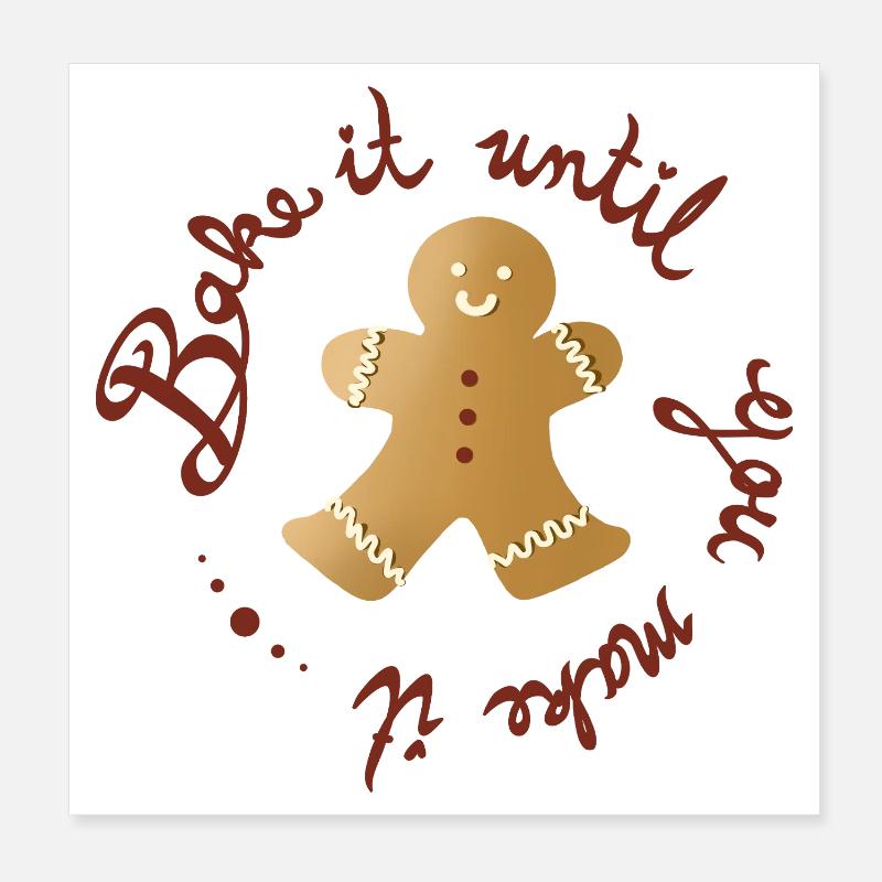 Bake It Until You Make It – Lustiger Lebkuchenmann Poster 20x20 cm