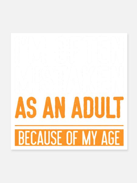 Often Mistaken as an Adult Funny Age Quote - Poster 8" x 8" (20x20 cm) - white - Front