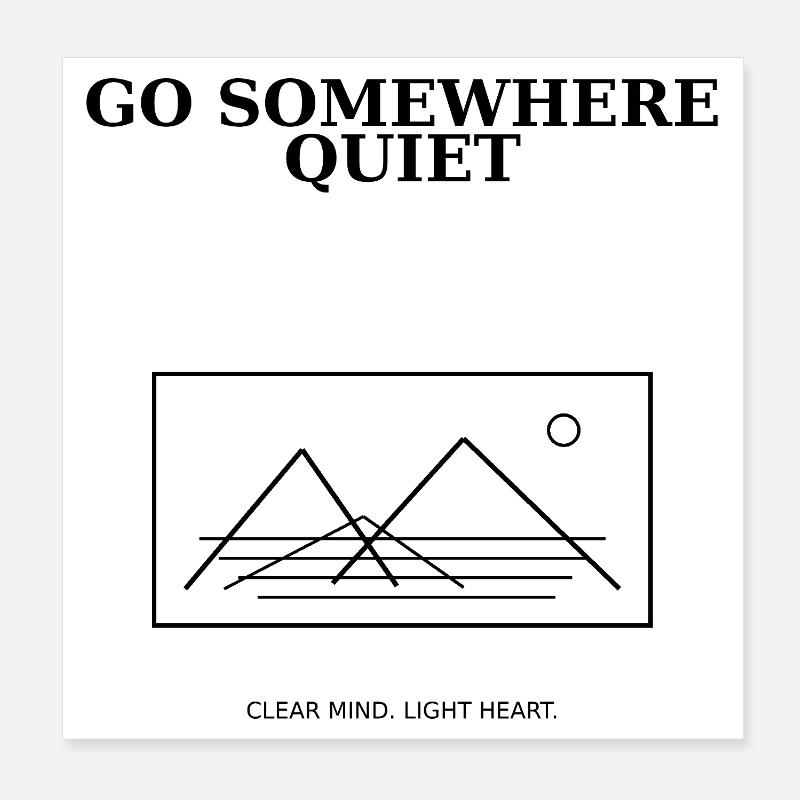 08_go_somewhere_quiet - Poster 20 x 20 cm - blanc