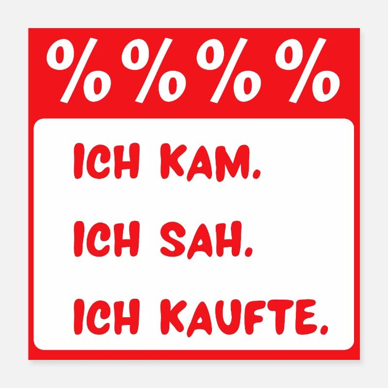 Ich kam. Ich sah. Ich kaufte. Poster 40x40 cm