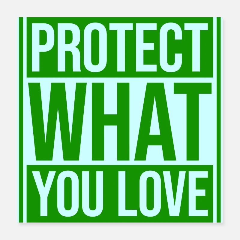 Déclaration de protection de la nature Protéger ce que vous aimez Logo de la Déclaration de Protection de la Nature Poster 40 x 40 cm