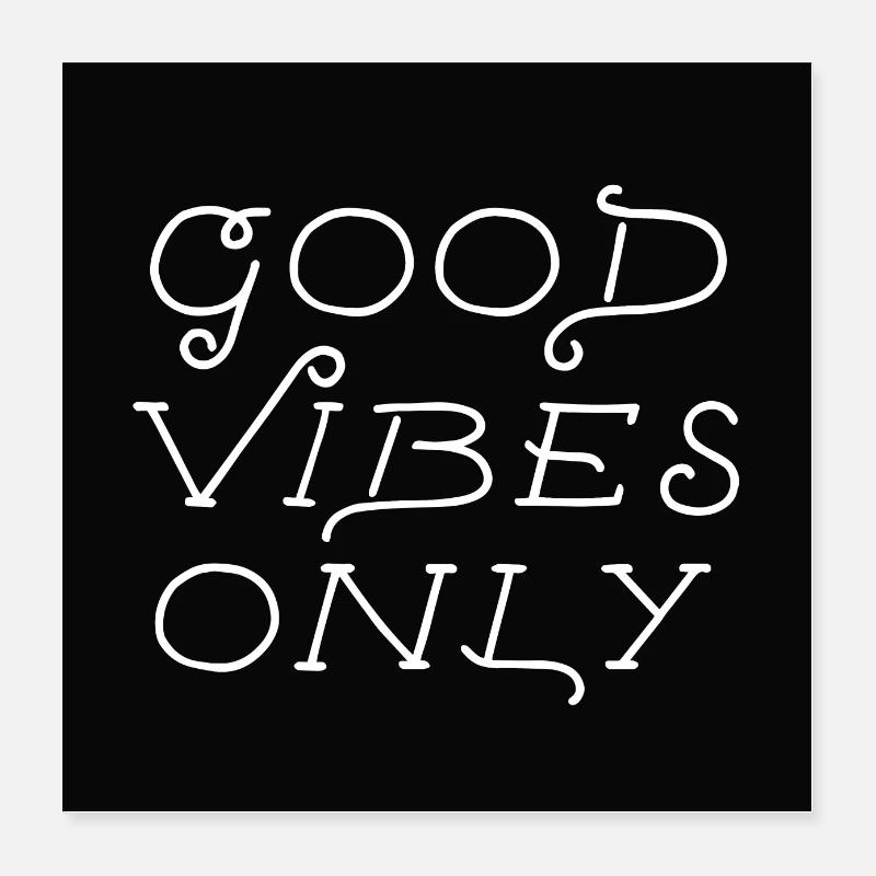 good vibes only Poster 16" x 16" (40x40 cm)