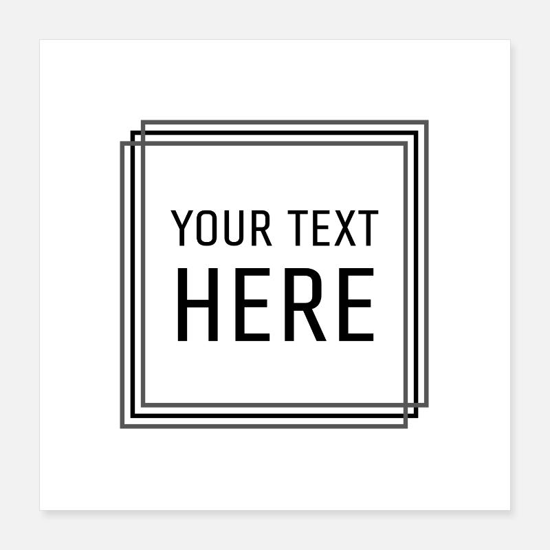 "Dein Text könnte hier stehen" Poster 40x40 cm